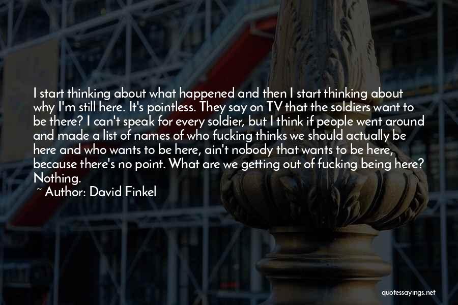 War Is Pointless Quotes By David Finkel