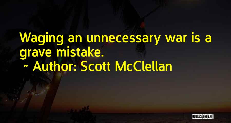 War Is Unnecessary Quotes By Scott McClellan
