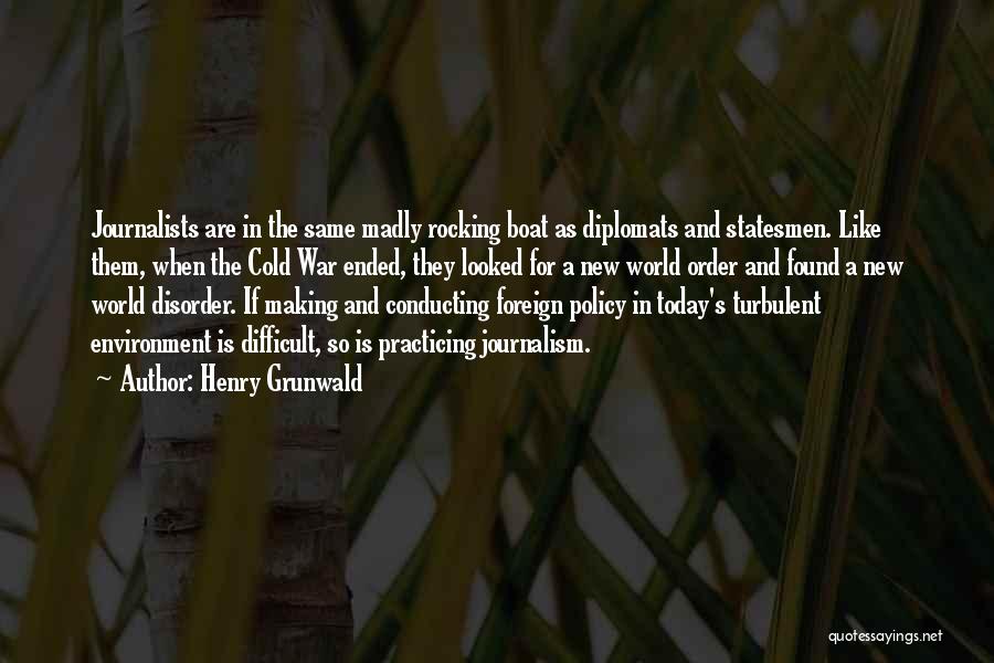 War Journalism Quotes By Henry Grunwald