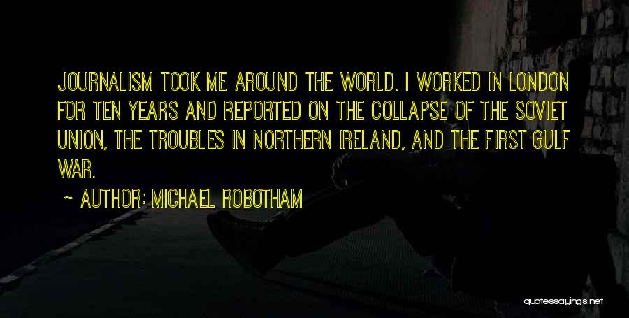 War Journalism Quotes By Michael Robotham