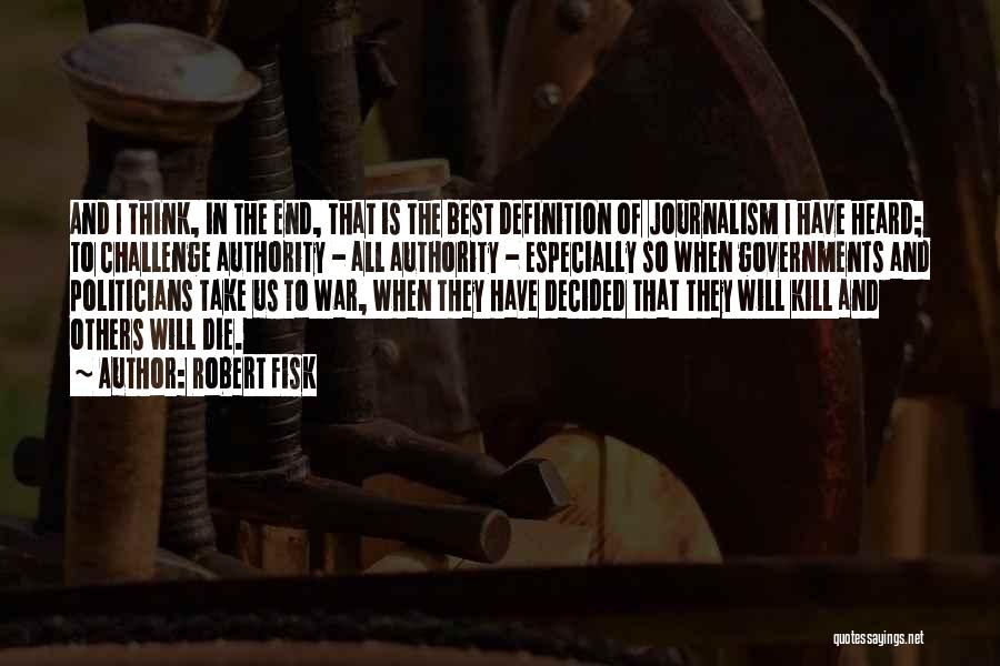 War Journalism Quotes By Robert Fisk