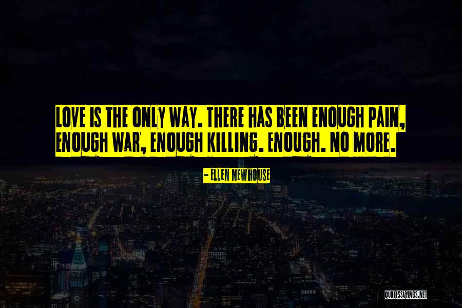 War Killing Quotes By Ellen Newhouse