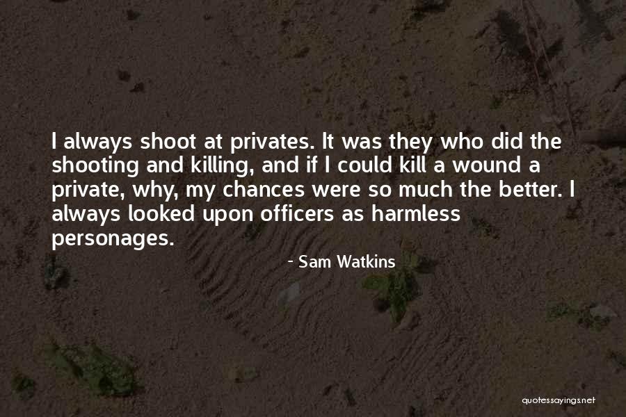 War Killing Quotes By Sam Watkins