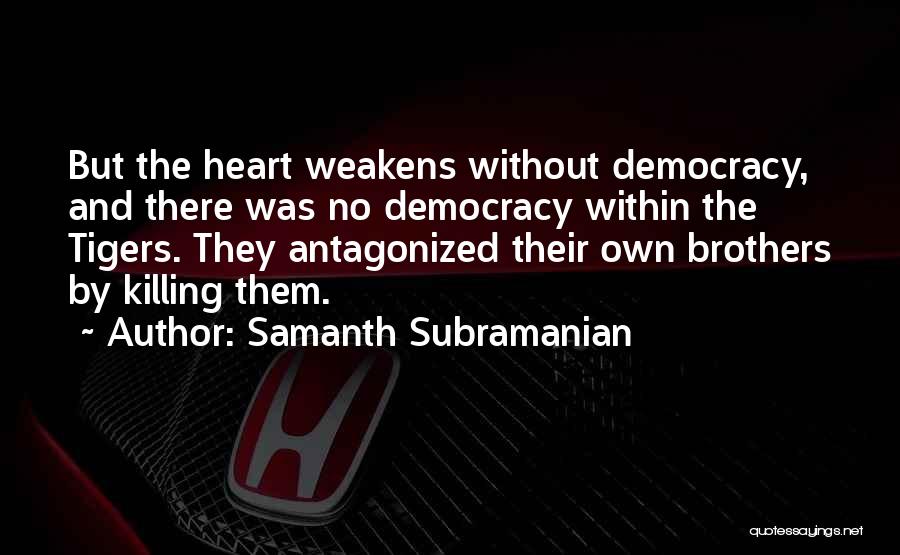 War Killing Quotes By Samanth Subramanian