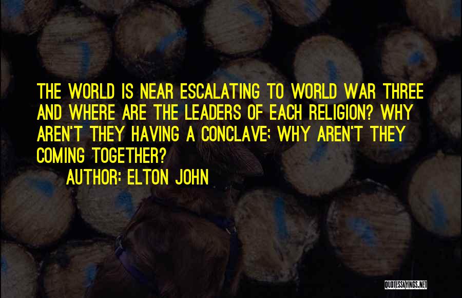 War Leader Quotes By Elton John