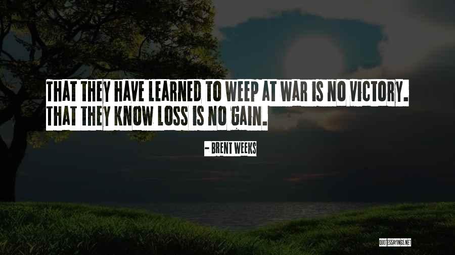 War Loss Quotes By Brent Weeks War Loss Quotes By Brent Weeks