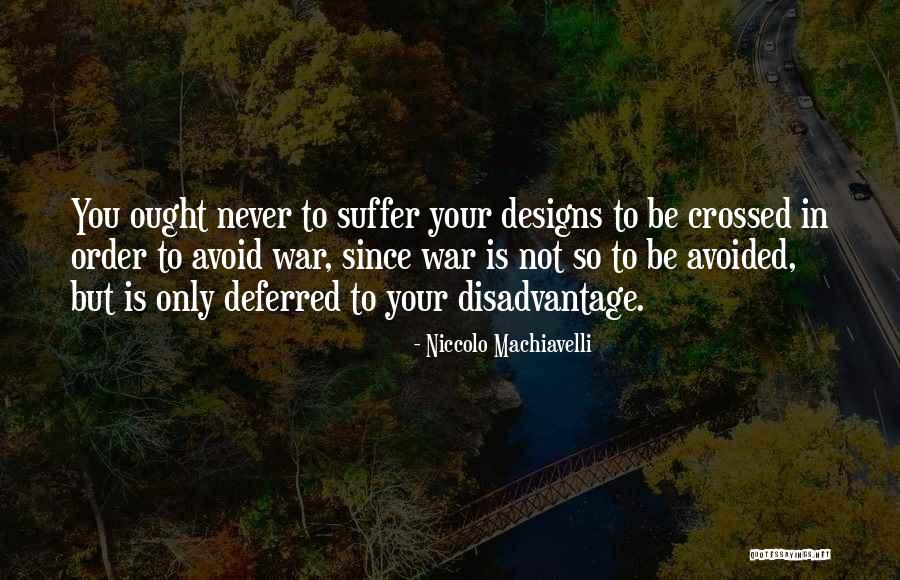 War Machiavelli Quotes By Niccolo Machiavelli War Machiavelli Quotes By Niccolo Machiavelli