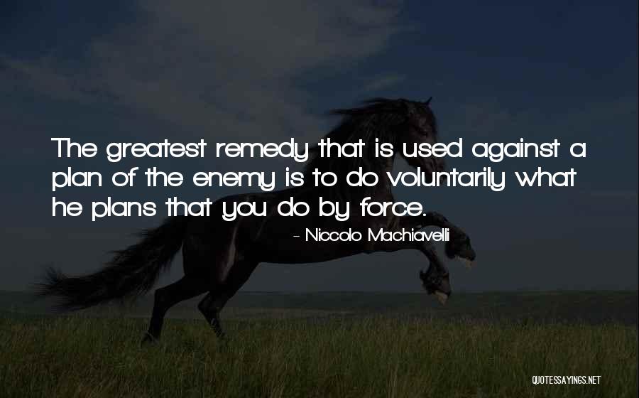 War Machiavelli Quotes By Niccolo Machiavelli War Machiavelli Quotes By Niccolo Machiavelli