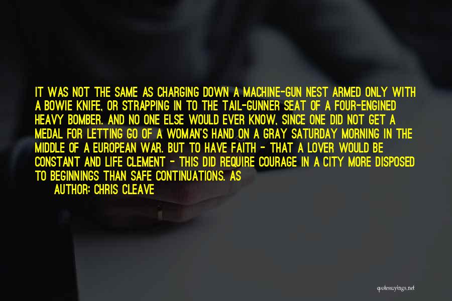 War Machine Quotes By Chris Cleave