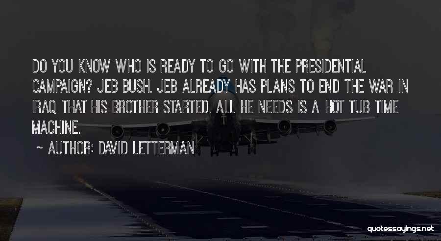 War Machine Quotes By David Letterman