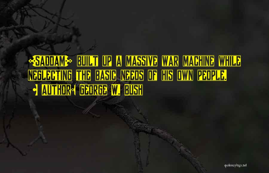 War Machine Quotes By George W. Bush