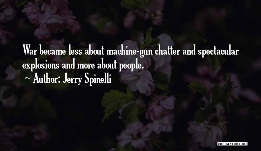 War Machine Quotes By Jerry Spinelli