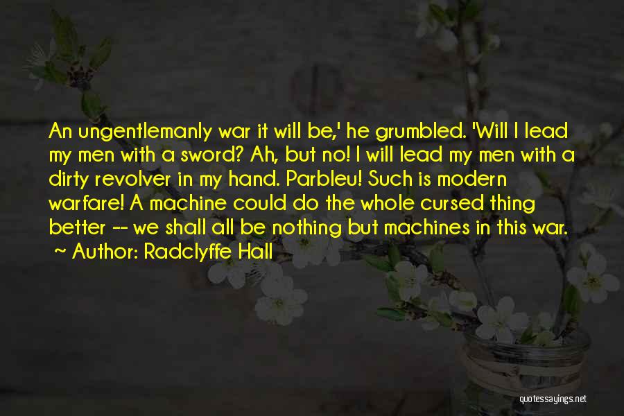 War Machine Quotes By Radclyffe Hall