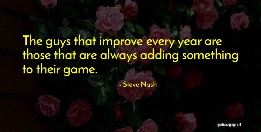 War Making Adalah Quotes By Steve Nash War Making Adalah Quotes By Steve Nash