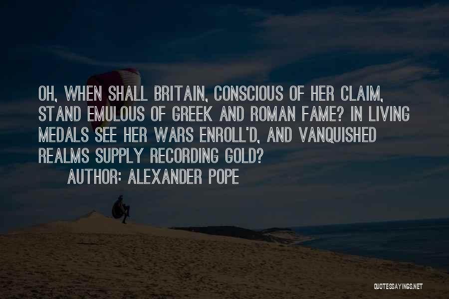 War Medals Quotes By Alexander Pope