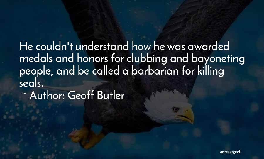 War Medals Quotes By Geoff Butler