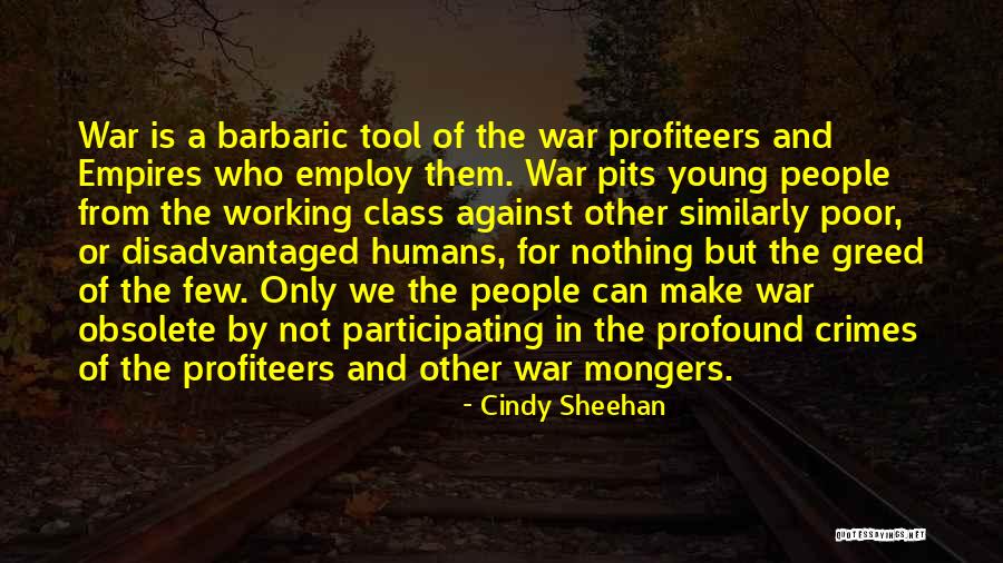 War Mongers Quotes By Cindy Sheehan