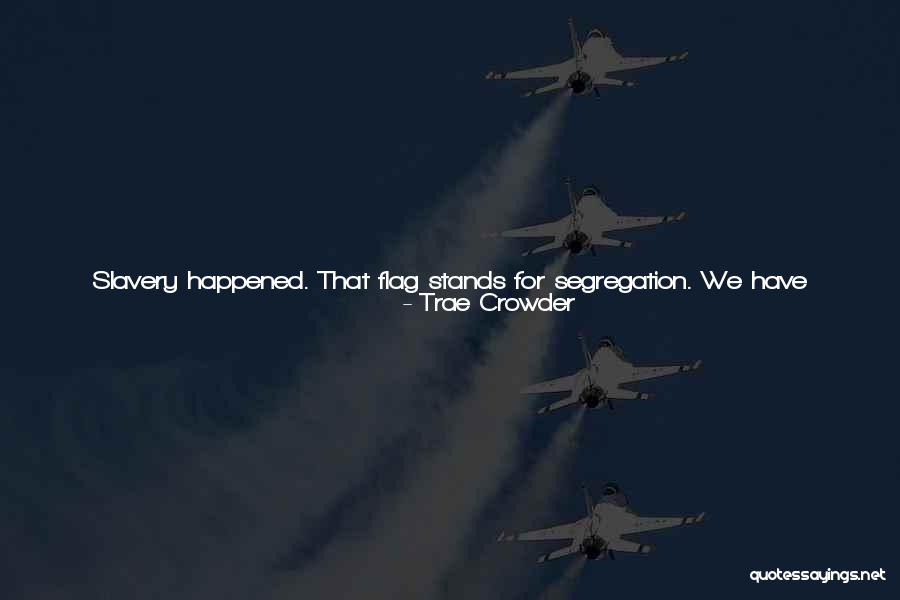 War Monuments Quotes By Trae Crowder War Monuments Quotes By Trae Crowder