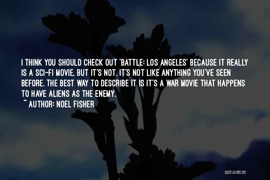 War Movie Battle Quotes By Noel Fisher