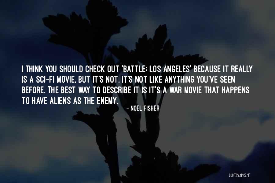 War Movie Battle Quotes By Noel Fisher