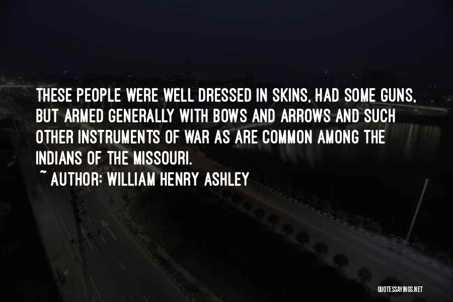 War Of Arrows Quotes By William Henry Ashley