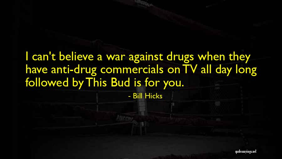 War On Drugs Is A War Quotes By Bill Hicks