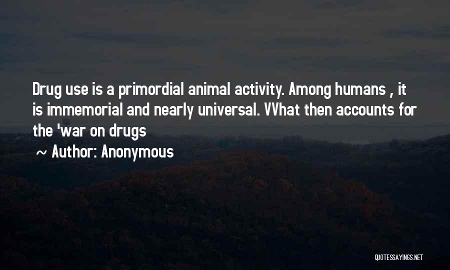 War On Drugs Quotes By Anonymous