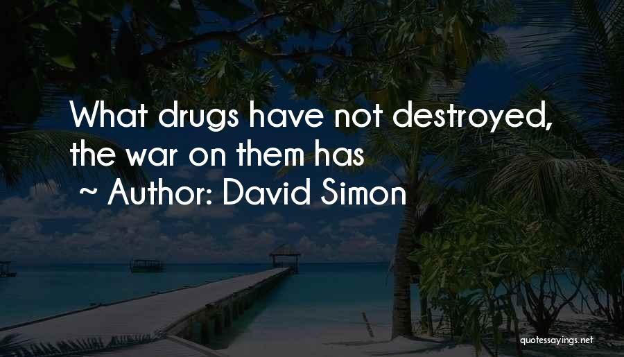 War On Drugs Quotes By David Simon