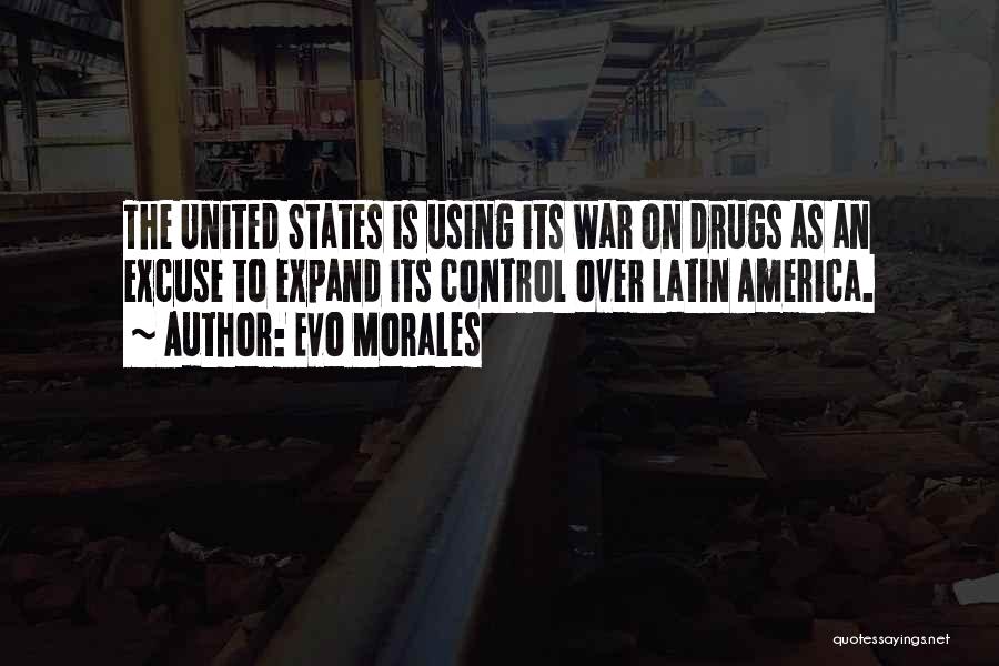 War On Drugs Quotes By Evo Morales