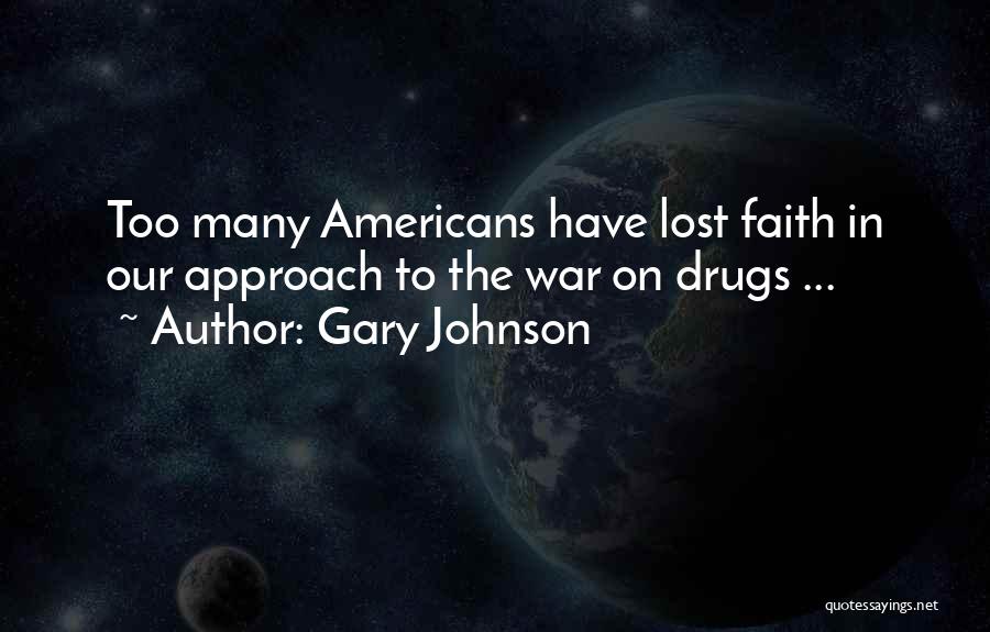 War On Drugs Quotes By Gary Johnson