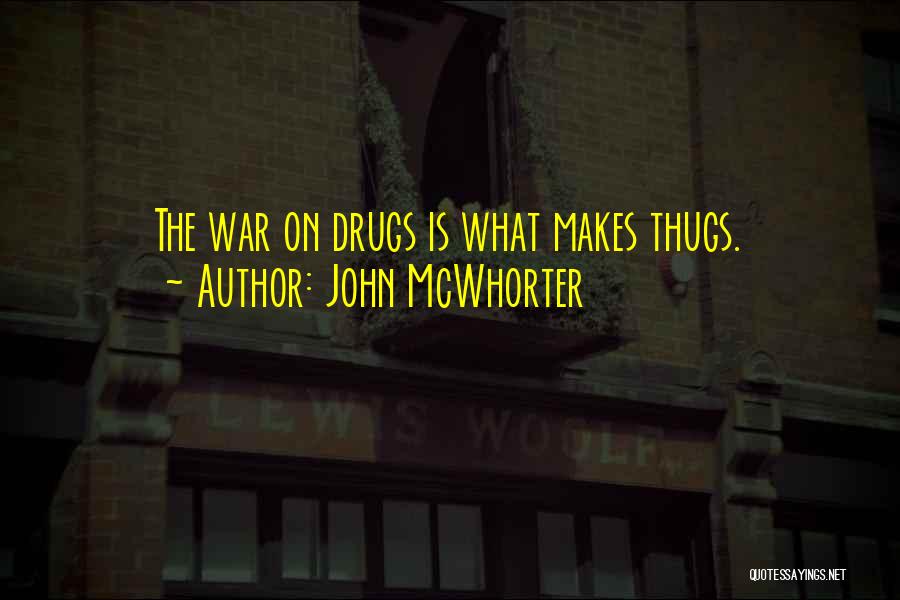 War On Drugs Quotes By John McWhorter