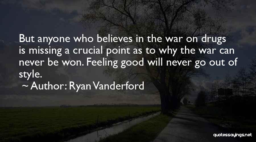 War On Drugs Quotes By Ryan Vanderford