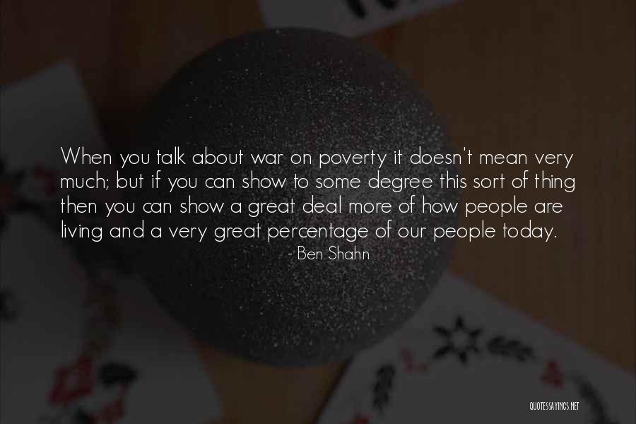 War On Poverty Quotes By Ben Shahn War On Poverty Quotes By Ben Shahn