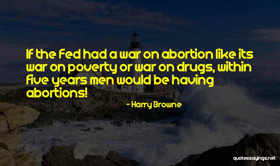 War On Poverty Quotes By Harry Browne War On Poverty Quotes By Harry Browne