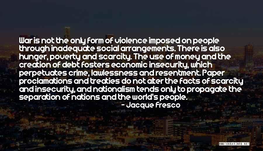 War On Poverty Quotes By Jacque Fresco War On Poverty Quotes By Jacque Fresco
