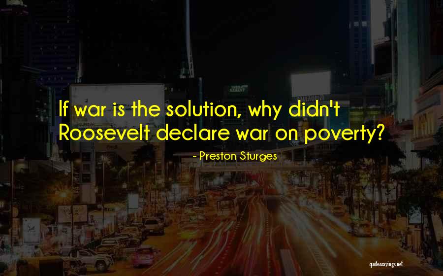 War On Poverty Quotes By Preston Sturges War On Poverty Quotes By Preston Sturges