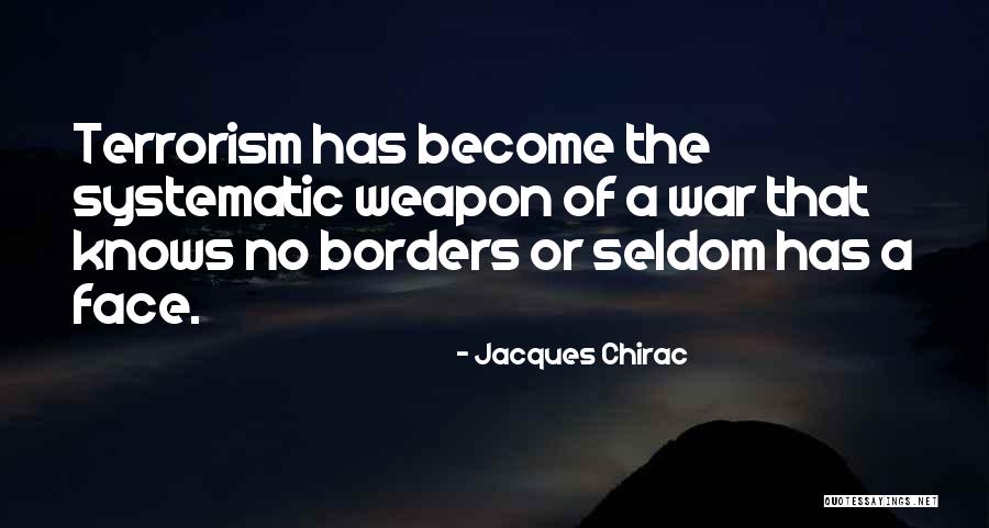 War Or Terrorism Quotes By Jacques Chirac War Or Terrorism Quotes By Jacques Chirac