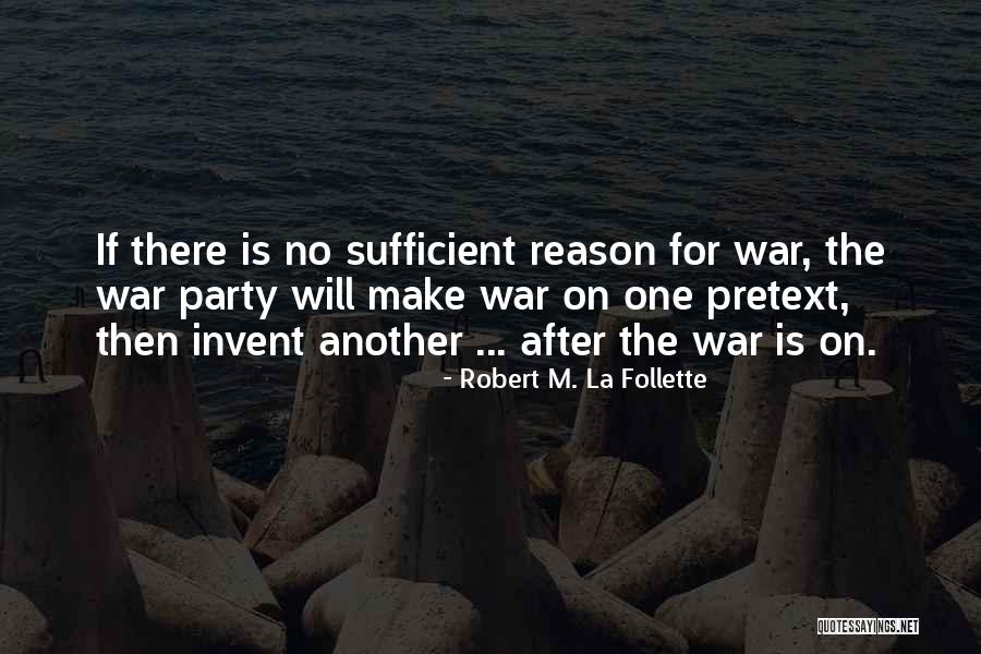 War Party Quotes By Robert M. La Follette War Party Quotes By Robert M. La Follette