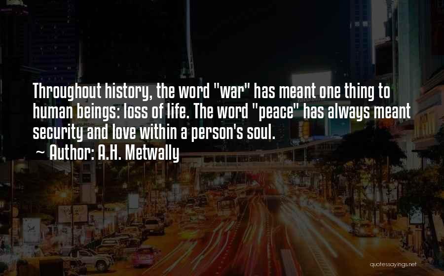 War Peace And Love Quotes By A.H. Metwally