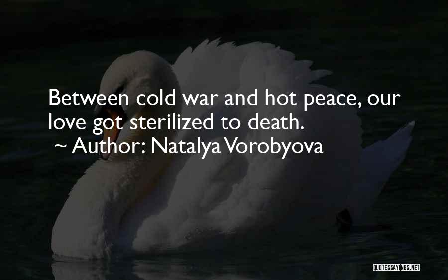 War Peace And Love Quotes By Natalya Vorobyova