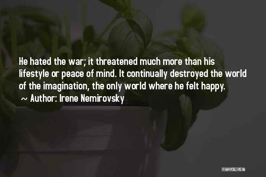 War Peace Quotes By Irene Nemirovsky