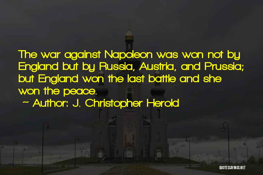 War Peace Quotes By J. Christopher Herold