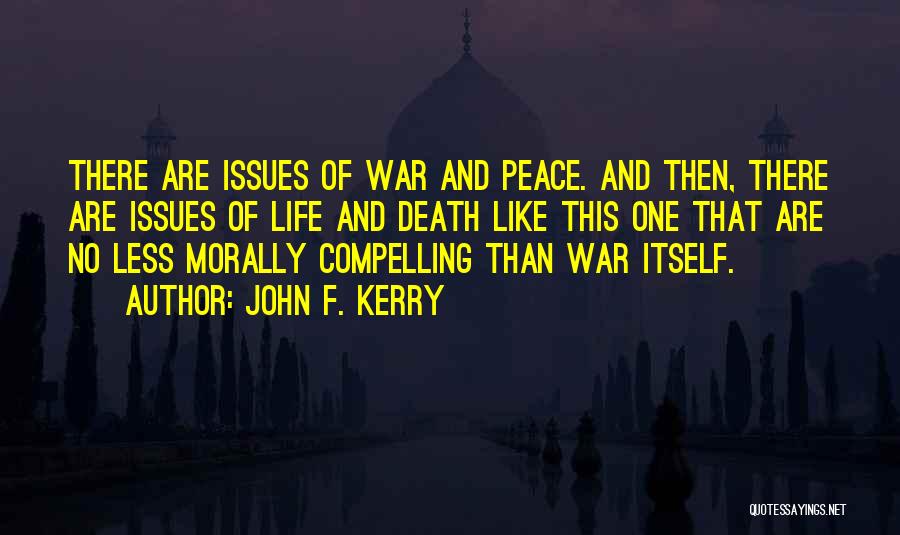 War Peace Quotes By John F. Kerry