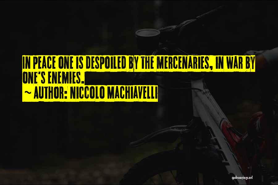 War Peace Quotes By Niccolo Machiavelli