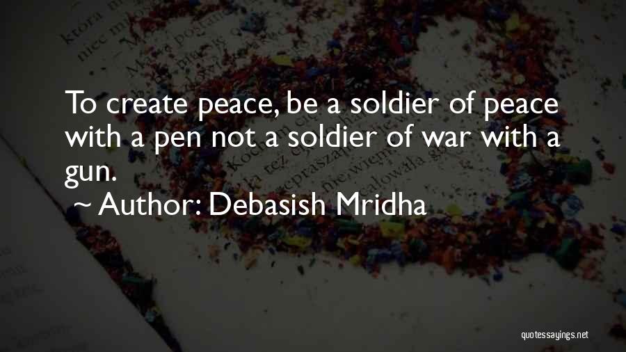 War Philosophy Quotes By Debasish Mridha