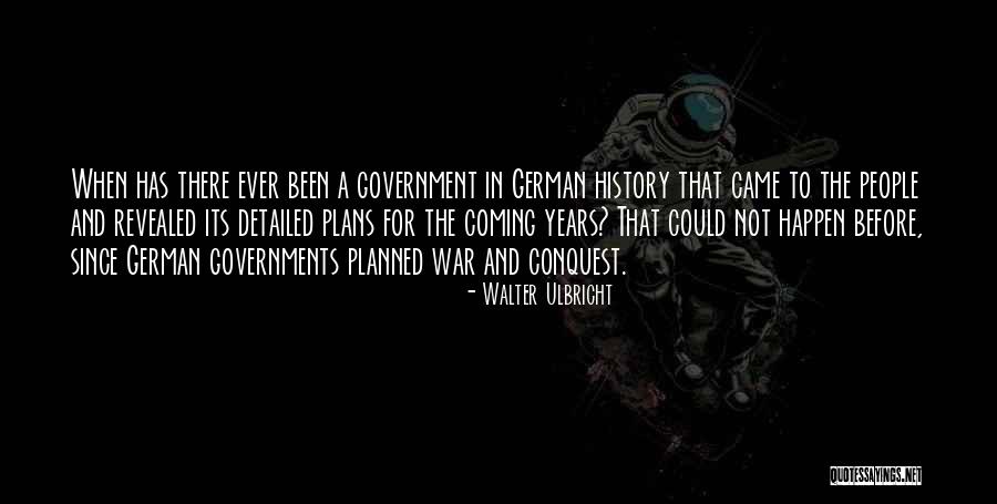 War Plans Quotes By Walter Ulbricht War Plans Quotes By Walter Ulbricht