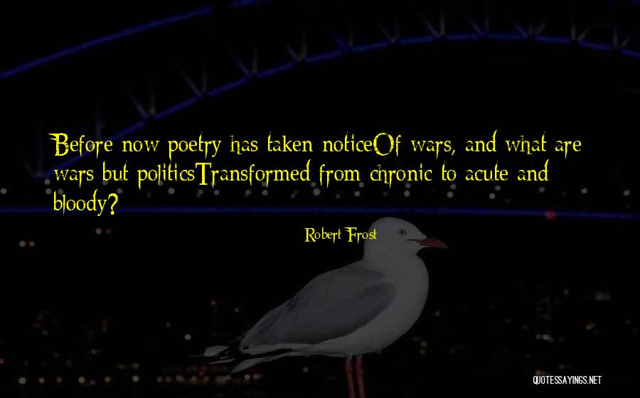 War Poetry Quotes By Robert Frost War Poetry Quotes By Robert Frost