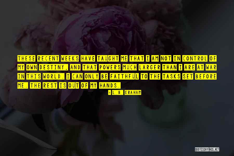 War Powers Quotes By L.B. Graham War Powers Quotes By L.B. Graham