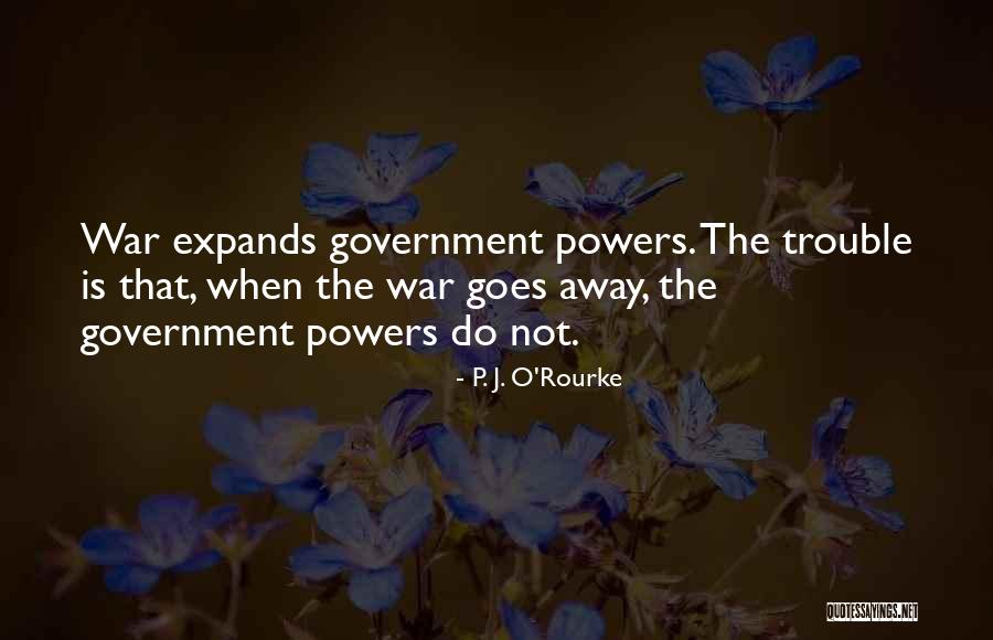 War Powers Quotes By P. J. O'Rourke War Powers Quotes By P. J. O'Rourke