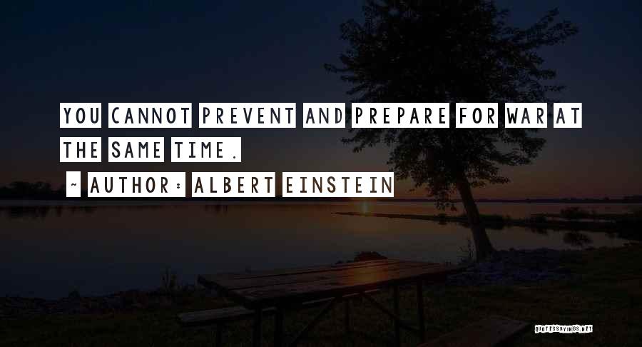 War Preparation Quotes By Albert Einstein